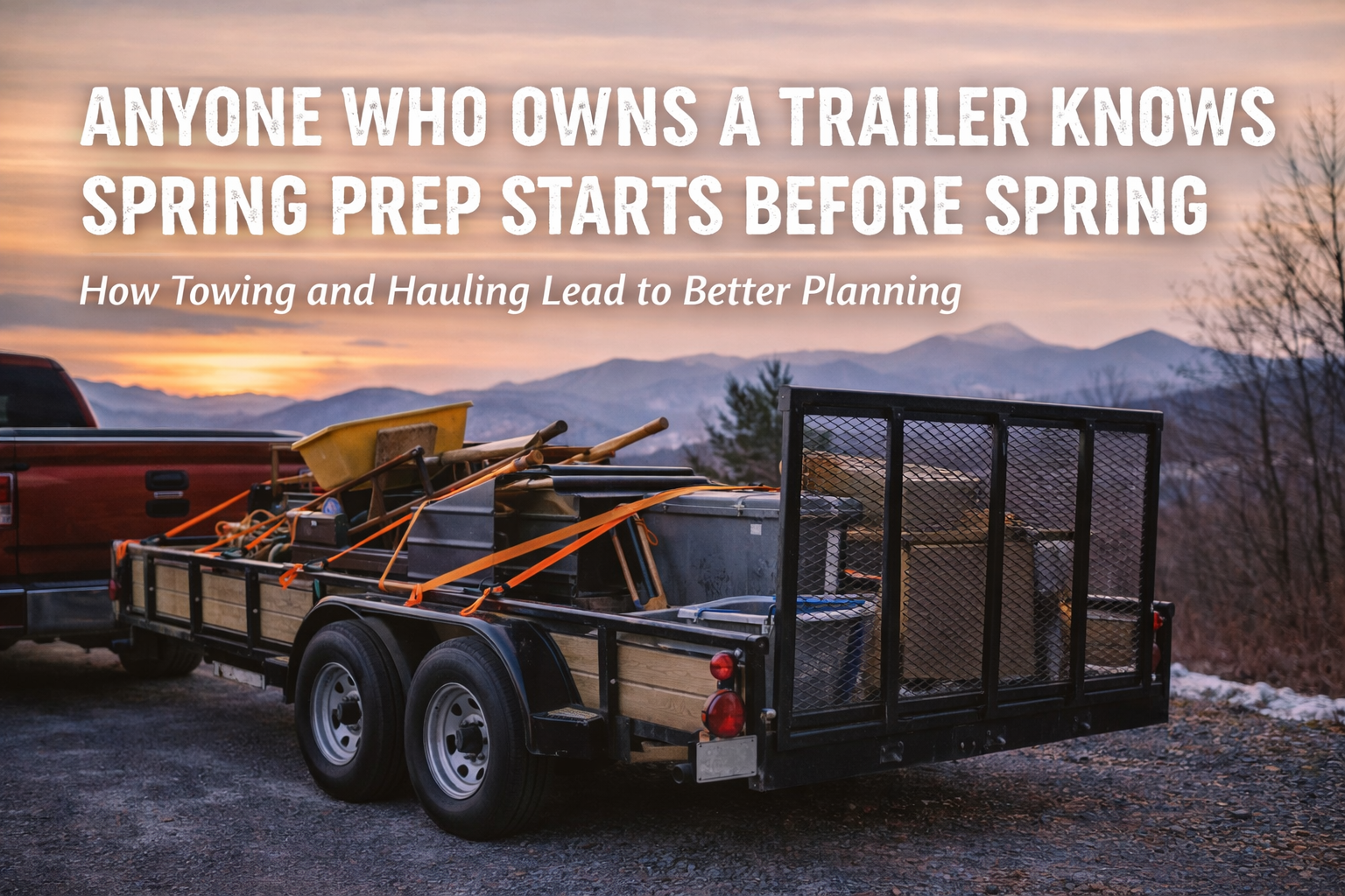 Anyone Who Owns a Trailer Knows Spring Prep Starts Before Spring